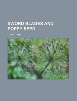 Sword Blades and Poppy Seed Sword Blades and Poppy Seed