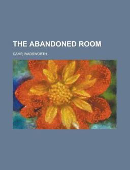 The Abandoned Room The Abandoned Room