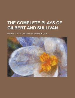 The Complete Plays of Gilbert and Sullivan