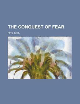 The Conquest of Fear