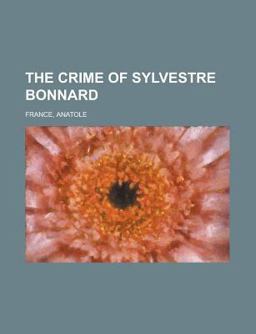 The Crime of Sylvestre Bonnard The Crime of Sylvestre Bonnard