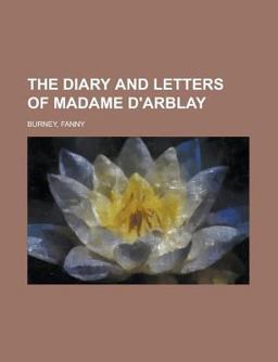 The Diary and Letters of Madame D'Arblay