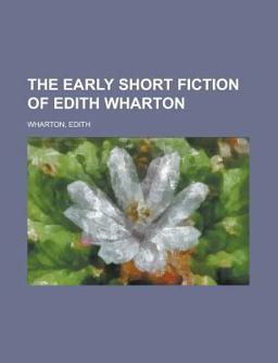 The Early Short Fiction of Edith Wharton