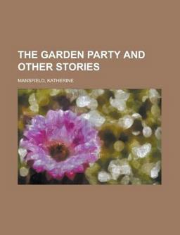 The Garden Party and Other Stories The Garden Party and Other Stories