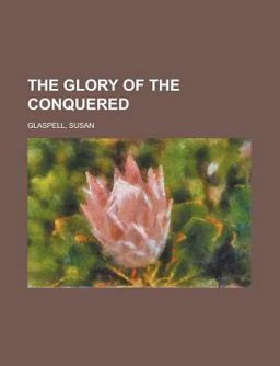 The Glory of the Conquered