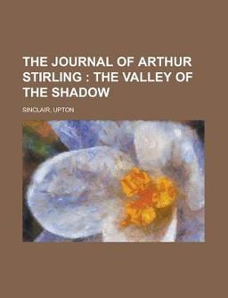 The Journal of Arthur Stirling; the Valley of the Shadow