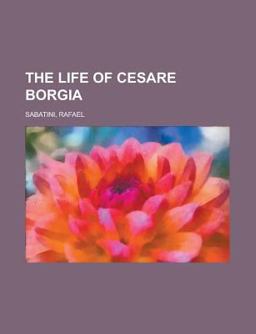 The Life of Cesare Borgi