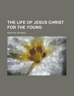 The Life of Jesus Christ for the Young