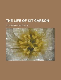 The Life of Kit Carson