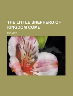 The Little Shepherd of Kingdom Come The Little Shepherd of Kingdom Come