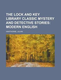 The Lock and Key Library Classic Mystery and Detective Stories; Modern English The Lock and Key Library Classic Mystery and Detective Stories; Modern English