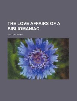 The Love Affairs of a Bibliomaniac