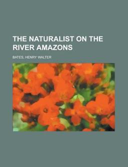 The Naturalist on the River Amazons