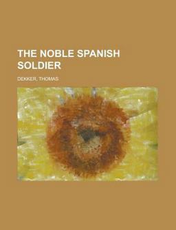 The Noble Spanish Soldier
