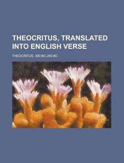 Theocritus, Translated into English Verse