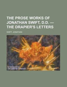 The Prose Works of Jonathan Swift, D D - Volume 06 the Drapier's Letters