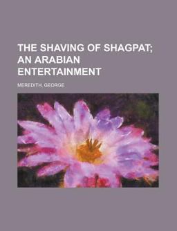 The Shaving of Shagpat; an Arabian Entertainment -
