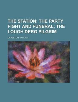 The Station; the Party Fight and Funeral; the Lough Derg Pilgrim