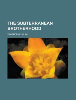 The Subterranean Brotherhood The Subterranean Brotherhood