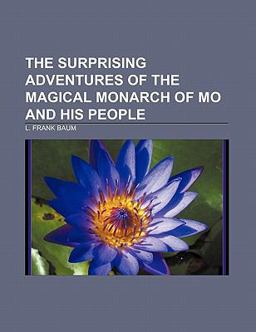 The Surprising Adventures of the Magical Monarch of Mo and His People