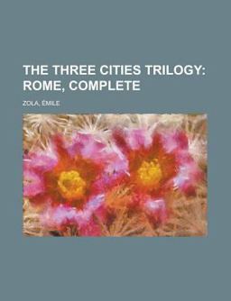 The Three Cities Trilogy; Rome, Complete