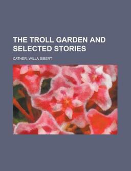 The Troll Garden and Selected Stories