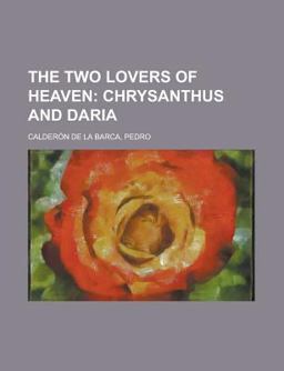 The Two Lovers of Heaven; Chrysanthus and Dari