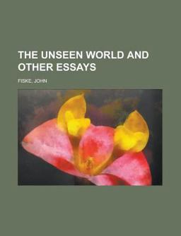 The Unseen World and Other Essays