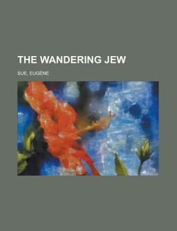 The Wandering Jew The Wandering Jew