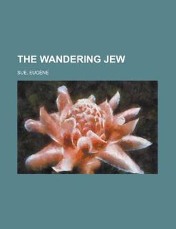 The Wandering Jew The Wandering Jew