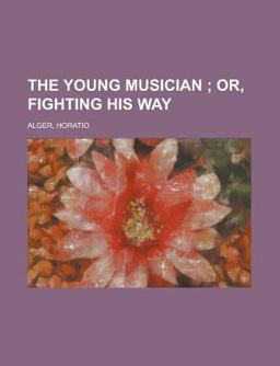 The Young Musician; or, Fighting His Way