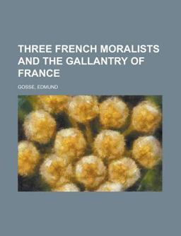Three French Moralists and the Gallantry of France