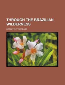 Through the Brazilian Wilderness