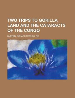 Two Trips to Gorilla Land and the Cataracts of the Congo