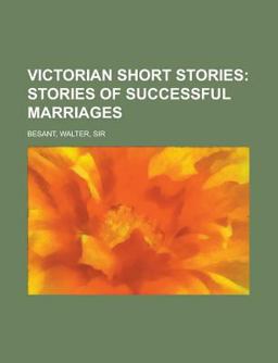 Victorian Short Stories; Stories of Successful Marriages