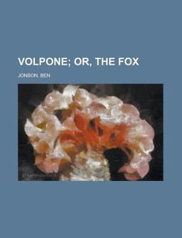 Volpone; Or, the Fox
