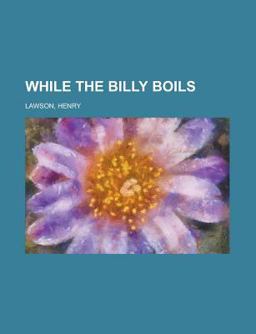 While the Billy Boils While the Billy Boils