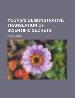Young's Demonstrative Translation of Scientific Secrets