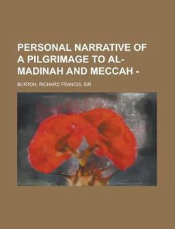 Personal Narrative of a Pilgrimage to Al-Madinah and Meccah -