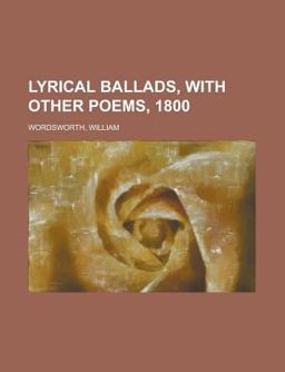 Lyrical Ballads, with Other Poems 1800