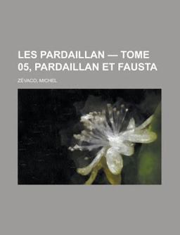 Les Pardaillan - Tome 05, Pardaillan et Faust