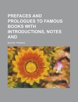 Prefaces and Prologues to Famous Books with Introductions, Notes And