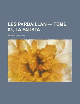 Les Pardaillan - Tome 03, la Faust