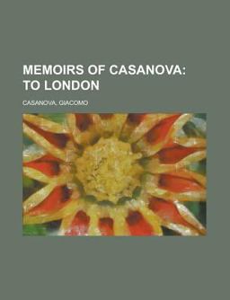 Memoirs of Casanova - Volume 22; to London