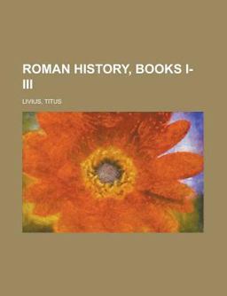 Roman History, Books I-Iii