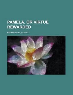 Pamela, or Virtue Rewarded