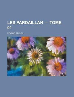 Les Pardaillan - Tome 01
