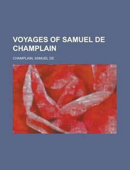 Voyages of Samuel de Champlain -