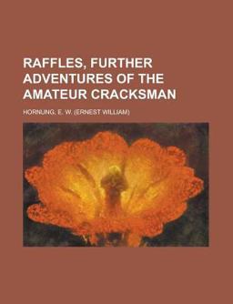 Raffles, Further Adventures of the Amateur Cracksman