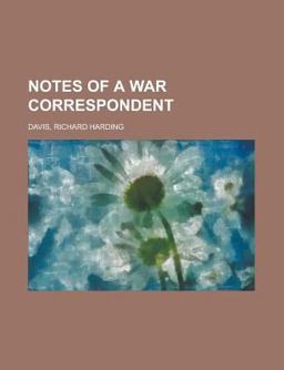 Notes of a War Correspondent Notes of a War Correspondent